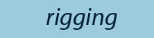 Rigging